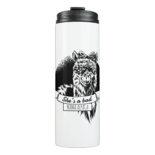 She is a bad alpaca mom thermal tumbler