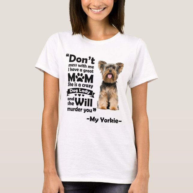 She Is A Crazy Dog Lady, Yorkie Lover T-Shirt (Front)