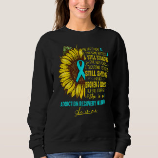 She Is An Addiction Recovery Warrior She Is Me Sweatshirt