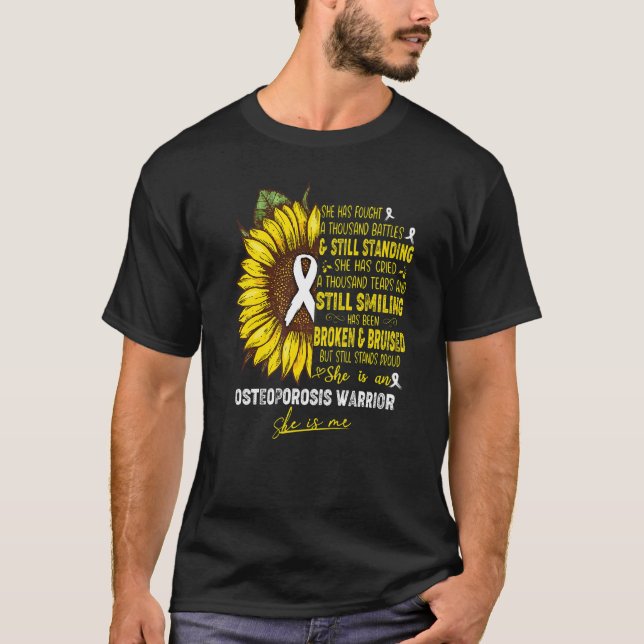 She Is An Osteoporosis Warrior She Is Me T-Shirt (Front)