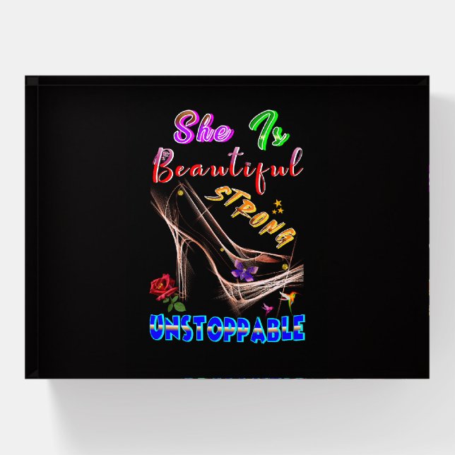 She Is Beautiful Strong Unstoppable Paperweight (Front)