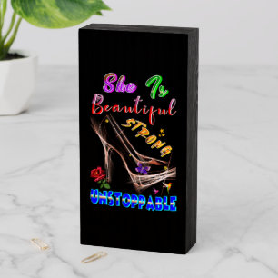 She Is Beautiful Strong Unstoppable Wooden Box Sign