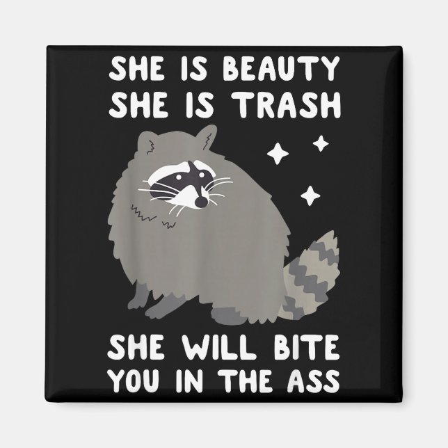 She Is Beauty She Is Trash She Will Bite You In Ra Magnet (Front)