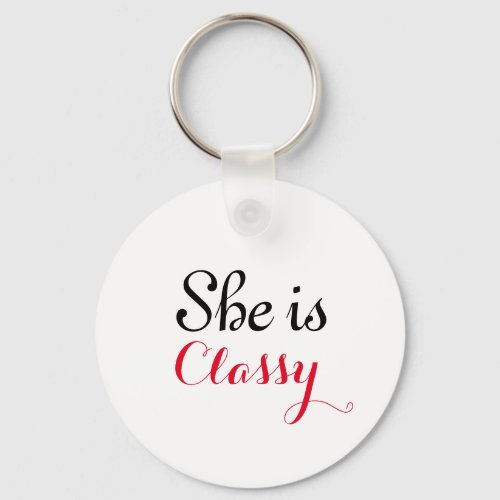 She is Classy Basic Button Keychain