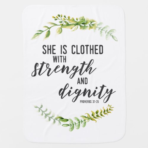 She is Clothed in Strength and Dignity Baby Blanket