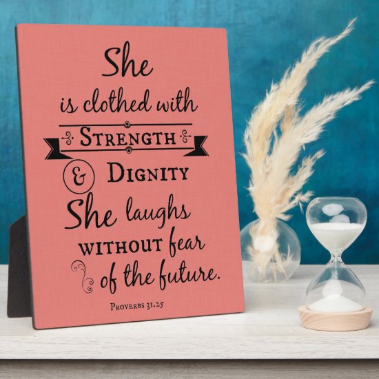 She is Clothed in Strength and Dignity Bible Verse Plaque