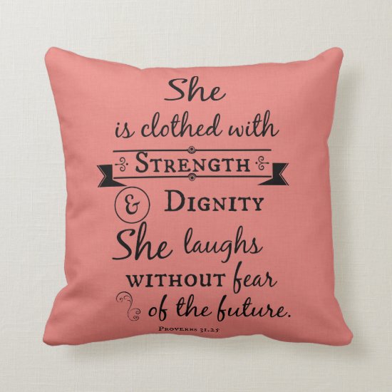 She is Clothed in Strength and Dignity Bible Verse Throw Pillow