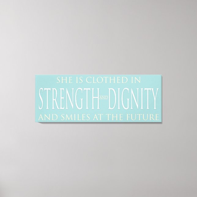 She Is Clothed In Strength and Dignity Canvas Print (Front)