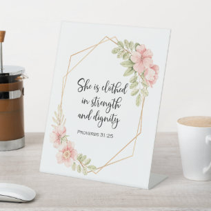 She Is Clothed in Strength and Dignity Floral Pedestal Sign