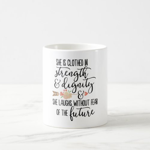 She is clothed in Strength Coffee Mug