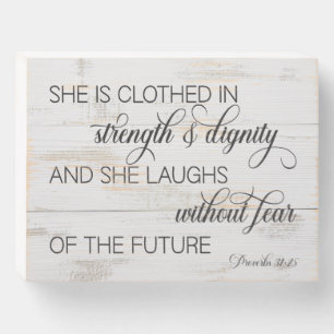 She is clothed in strength & dignity wood block wooden box sign