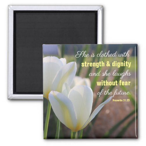She is clothed _ Proverbs 3125 Floral Magnet