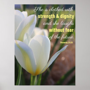 She is clothed - Proverbs 31:25 floral Poster