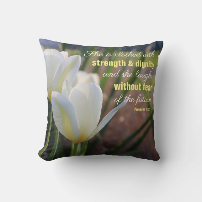 She is clothed - Proverbs 31:25 Floral Throw Pillow (Front)
