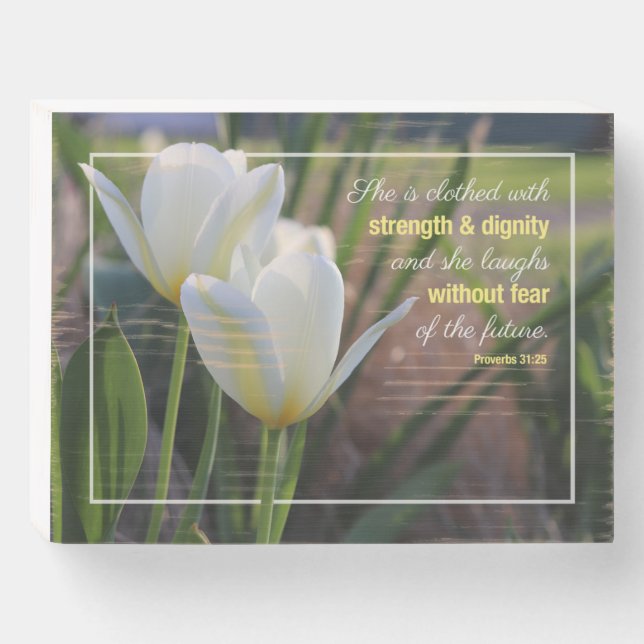 She is clothed - Proverbs 31:25 Wooden Box Sign (Front Horizontal)