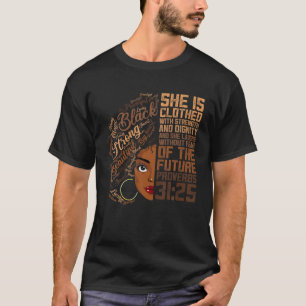 She Is Clothed With Strength Afro Apparel Melanin  T-Shirt