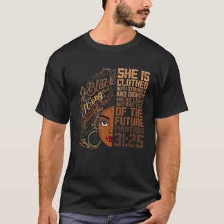 She Is Clothed With Strength Afro Apparel Melanin T-Shirt