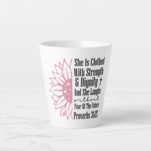 She Is Clothed With Strength And Dignity Latte Mug