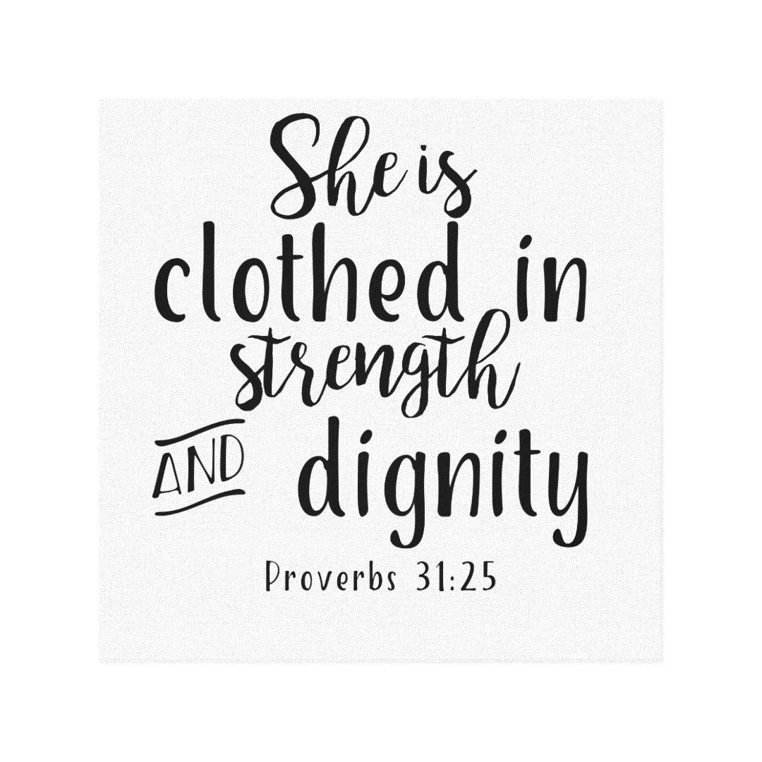 She Is Clothed With Strength And Dignity Prov3125 Canvas Print Zazzle