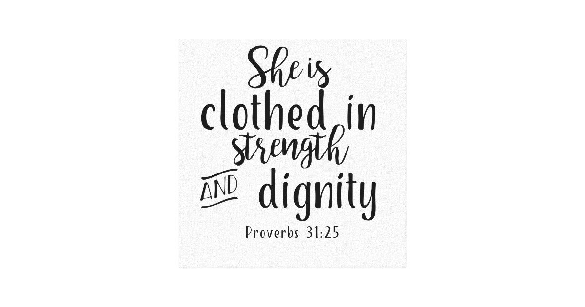 She Is Clothed With Strength And Dignity Prov31 25 Canvas Print