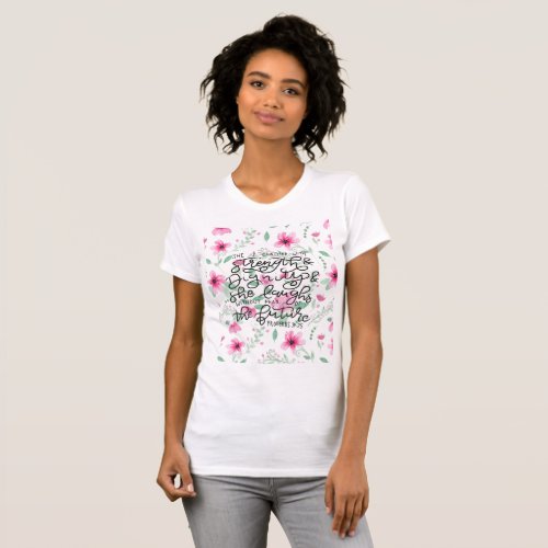 She is clothed with strength and dignity T_Shirt