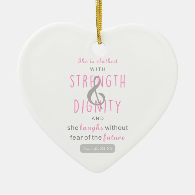 she is clothed with strength & dignity proverbs 31 ceramic ornament (Front)