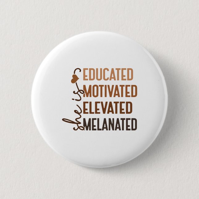 She Is Educated Motivated Elevated Melanated Afric Button (Front)