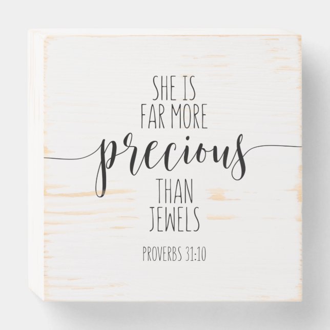 She Is Far More Precious Than, Proverbs 31:10 Wooden Box Sign (Front Horizontal)