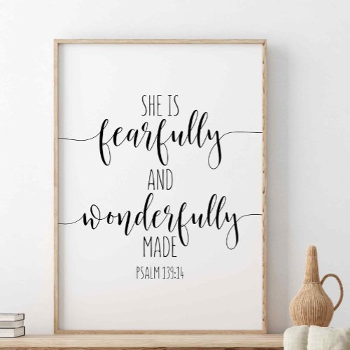 She Is Fearfully And Wonderfully Made Psalm 1391 Poster