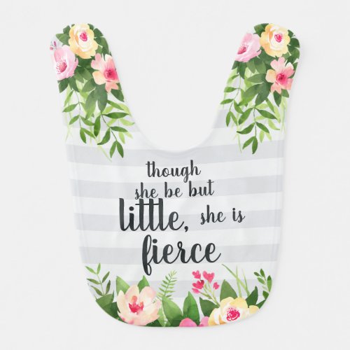 She is Fierce  Floral Quote Baby Bib