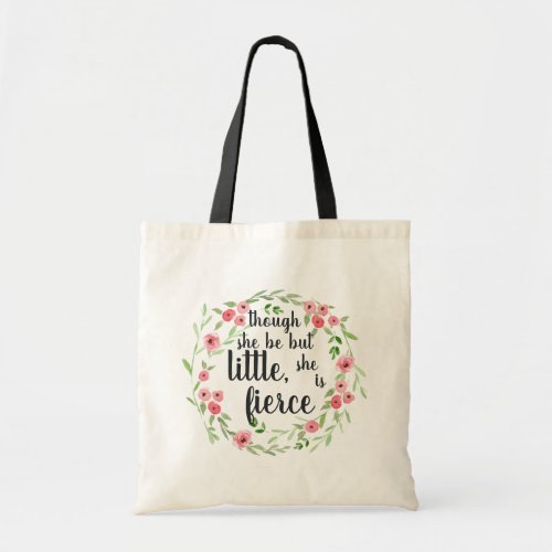 She is Fierce  Floral Quote Tote Bag