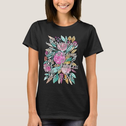 She is Fierce Quote Women Empowerment Floral T_Shirt