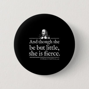 She Is Fierce Shakespeare Quote Shirt Theater Play Button