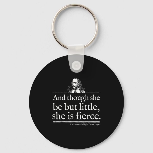 She Is Fierce Shakespeare Quote Shirt Theater Play Keychain (Front)