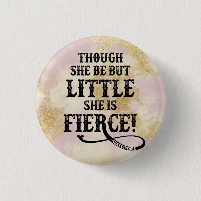 She is Fierce Shakespeare Quote Typography Button (Front)