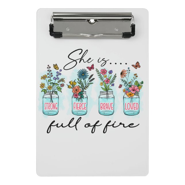 She Is Full of Fire – Vibrant Floral Empowerment Mini Clipboard (Front)