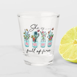 She Is Full of Fire – Vibrant Floral Empowerment Shot Glass