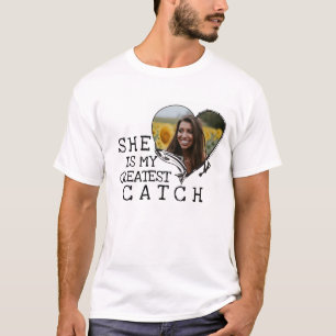 She is Greatest Catch Fishing Pole Custom Photo T-Shirt