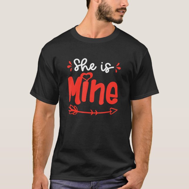 She Is Mine He Is Mine Set Matching Couples Valent T-Shirt (Front)