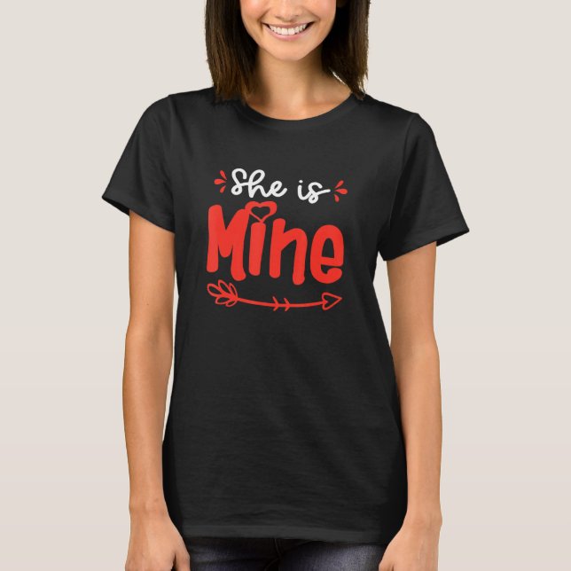 She Is Mine He Is Mine Set Matching Couples Valent T-Shirt (Front)