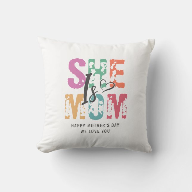 She Is Mom | Custom Mother's Day  Throw Pillow (Front)