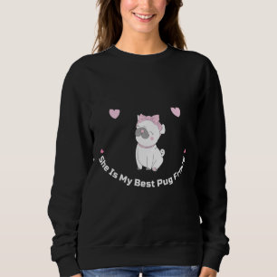 She Is My Best Pug Friend Cute Pug Dog Essential T Sweatshirt