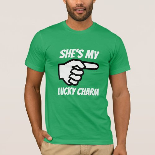 She is my lucky charm T_Shirt
