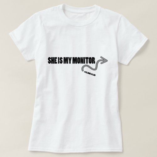 She Is My Monitor T_Shirt