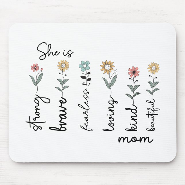 She is Strong, Brave, Fearless, Loving Mothers Day Mouse Pad (Front)