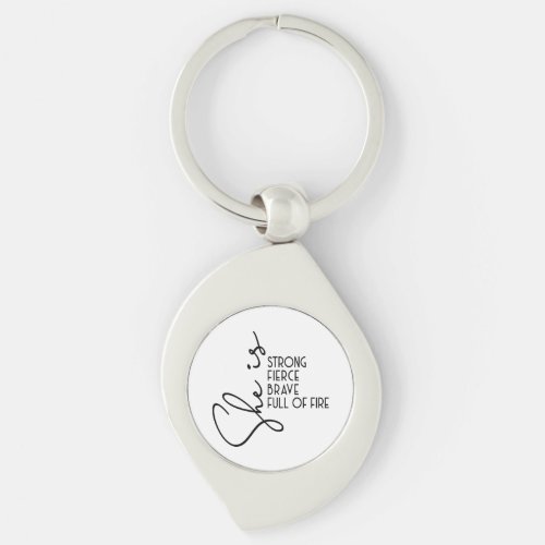 She is Strong Brave Fierce Full Fire Inspiration  Keychain