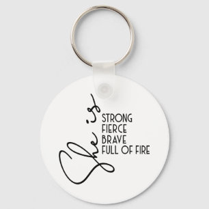She is Strong Brave Fierce Full Fire Inspiration Keychain