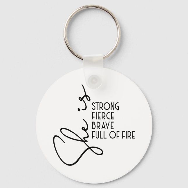 She is Strong Brave Fierce Full Fire Inspiration  Keychain (Front)