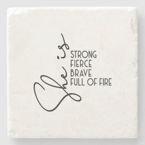 She is Strong Brave Fierce Full Fire Inspiration  Stone Coaster