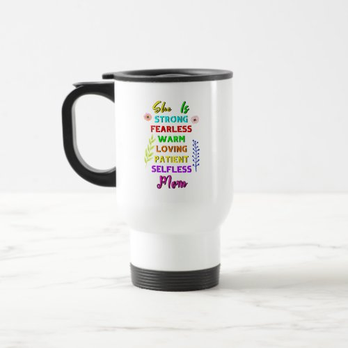 She Is Strong Fearless Mom Best Gifts Mothers Day Travel Mug